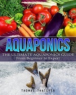 The Ultimate Aquaponics Guide-From Beginner to Expert