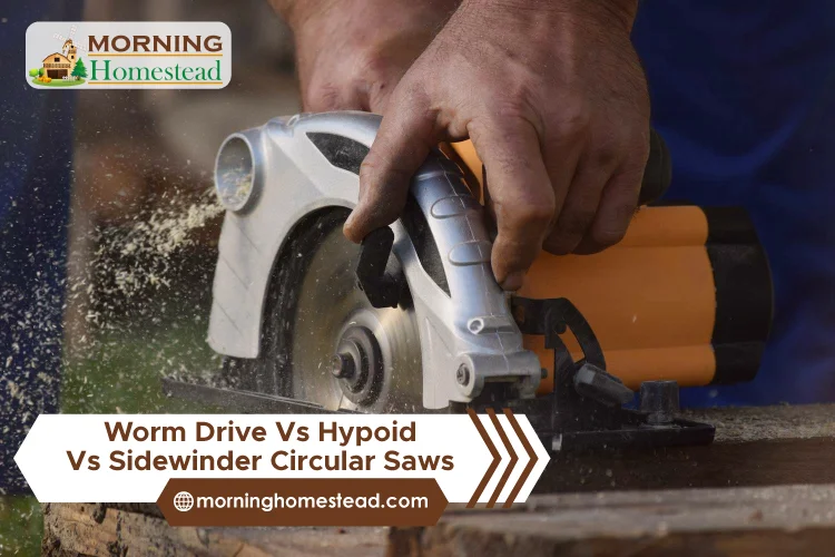 Worm-Drive-Vs-Hypoid-Vs-Sidewinder-Circular-Saws