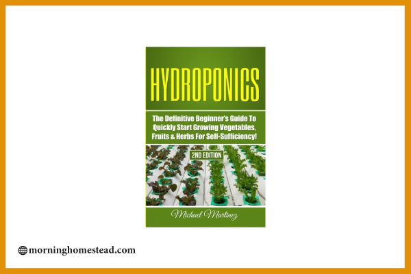 Hydroponics-The-Definitive-Beginners-Guide-to-Quickly-Start-Growing-Vegetables-Fruits-&-Herbs-for-Self-Sufficiency